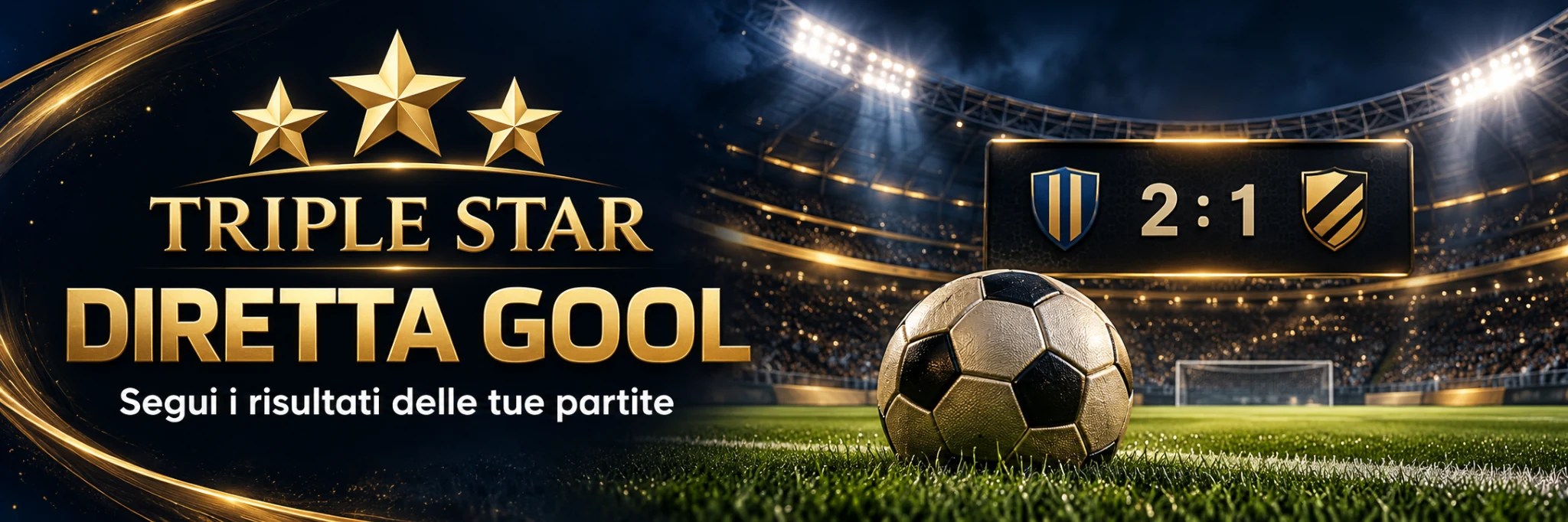 Triple Star Diretta Gool. Segui i risultati delle tue partite.